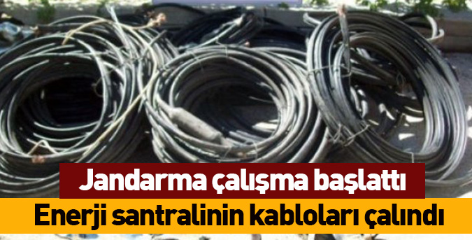 Enerji santralinin kabloları çalındı