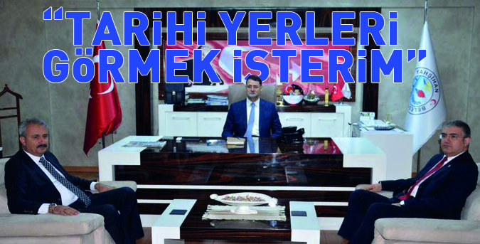 “Tarihi yerleri görmek isterim”