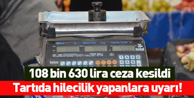 108 bin 630 lira ceza kesildi