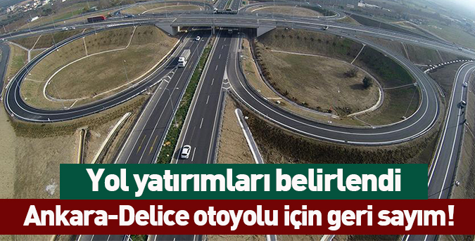 Yol yatırımları belirlendi