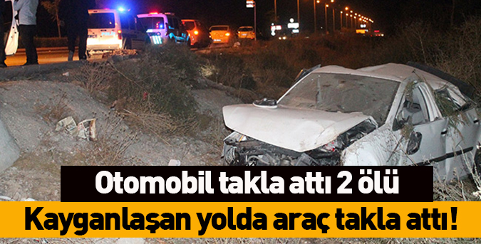 Otomobil takla attı: 2 ölü