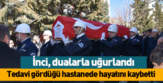 İnci, dualarla uğurlandı