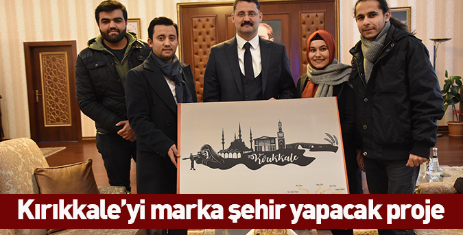 Kırıkkale’yi marka şehir yapacak proje