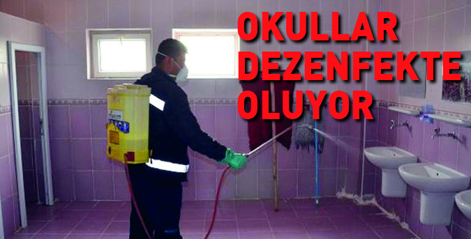 Okullar dezenfekte oluyor