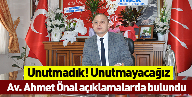 Unutmadık! Unutmayacağız