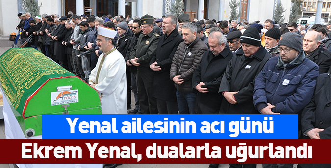 Yenal ailesinin acı günü