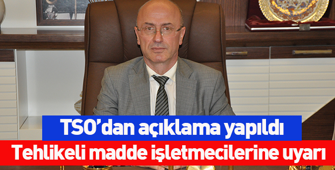 Tehlikeli madde işletmecilerine uyarı