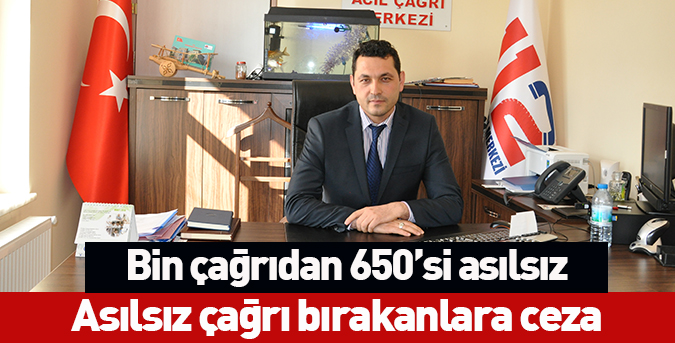 Bin çağrıdan 650’si asılsız