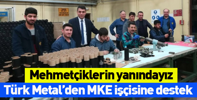 Türk Metal’den MKE işçisine destek