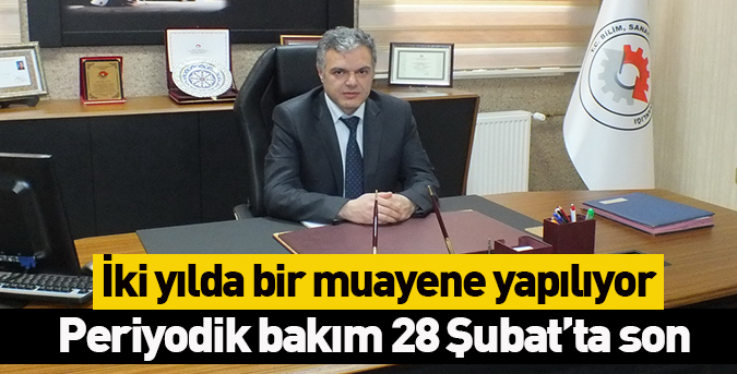 Periyodik bakım 28 Şubat’ta son