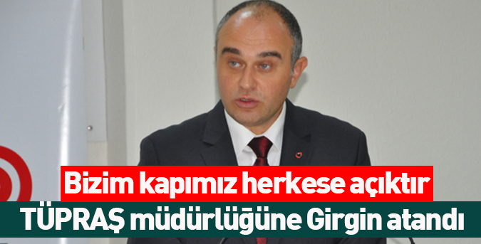 TÜPRAŞ müdürlüğüne Girgin atandı