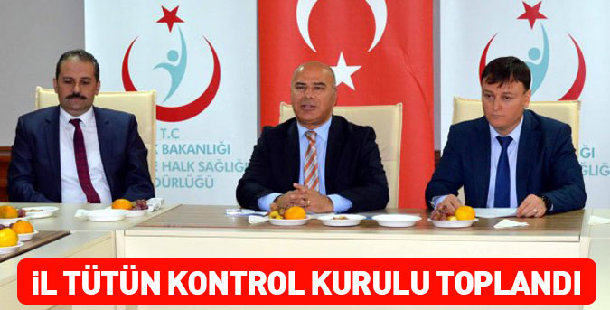 İl Tütün Kontrol Kurulu toplandı