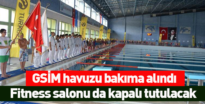 GSİM havuzu bakıma alındı