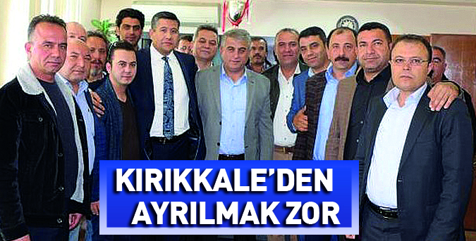 Kırıkkale’den Ayrılmak zor