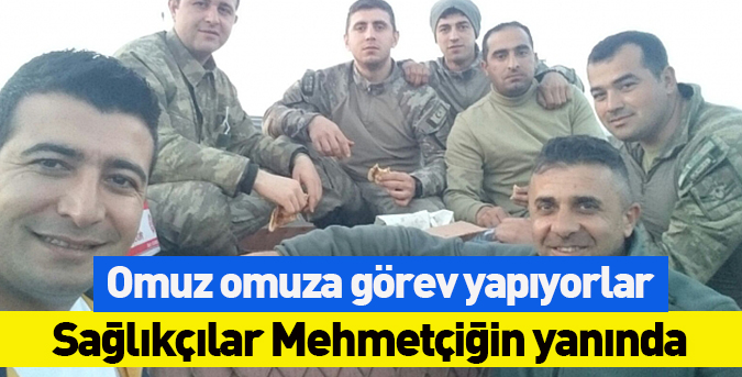 Sağlıkçılar Mehmetçiğin yanında