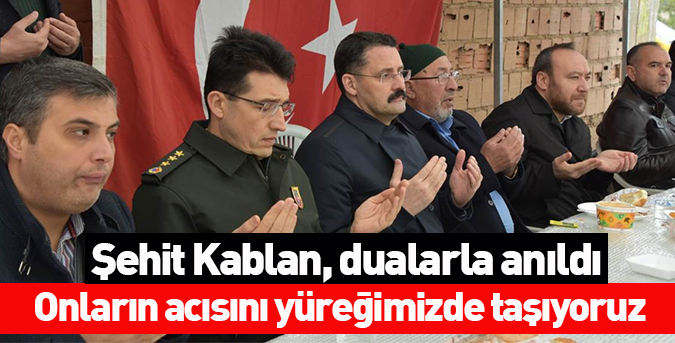 Şehit Kablan, dualarla anıldı