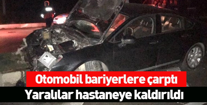 Otomobil bariyerlere çarptı