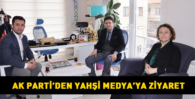 AK Parti’den Yahşi Medya’ya ziyaret