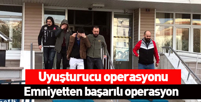 Uyuşturucu operasyonu!