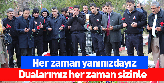 Her zaman yanınızdayız