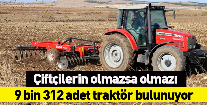 9 bin 312 adet traktör bulunuyor