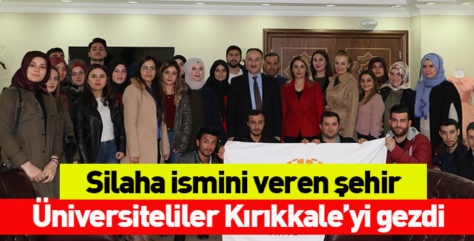 Üniversiteliler Kırıkkale’yi gezdi