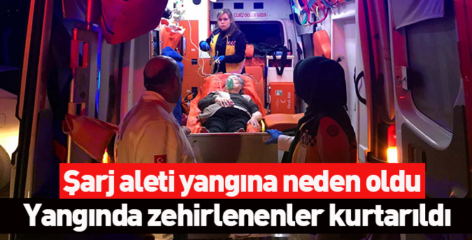 Şarj aleti yangına neden oldu