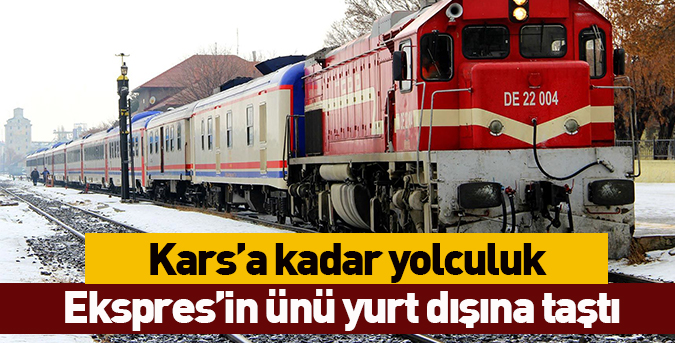 Doğu Ekspresi'nin ünü yurt dışına taştı