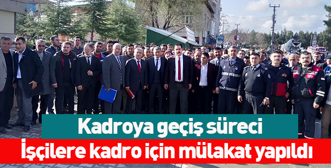 Taşeron işçilere kadro için mülakat yapıldı