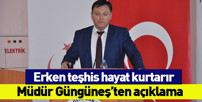 Erken teşhis hayat kurtarır!