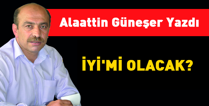 İYİ'mi olacak?