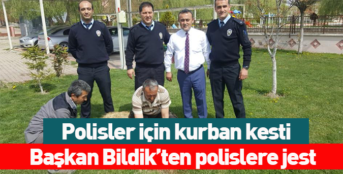 Başkan Bildik’ten polislere jest