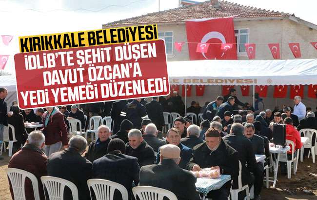 Kırıkkale Belediyesi’nden şehide yedi yemeği