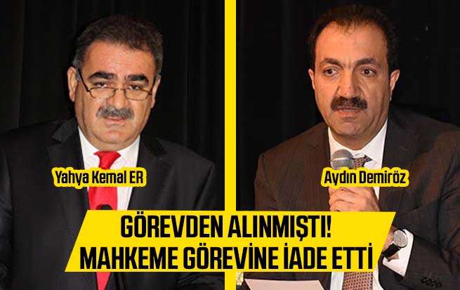 Yahya Kemal Er görevine iade edildi