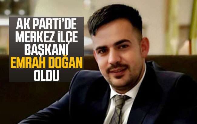 AK Parti’de yeni Merkez İlçe Başkanı Emrah Doğan oldu