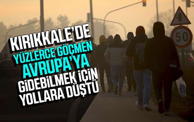 Kırıkkale’de göçmenler, Yunanistan’a gitmek için akın ediyor