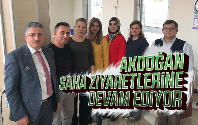 Akdoğan saha ziyaretlerine devam ediyor