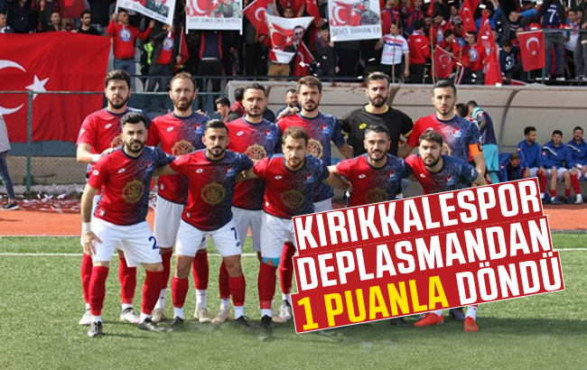 Kırıkkalespor deplasmandan 1 puanla döndü 