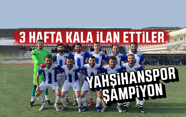 Yahşihanspor Şampiyon