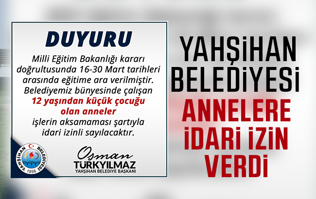 Yahşihan Belediyesi’nden annelere idari izin