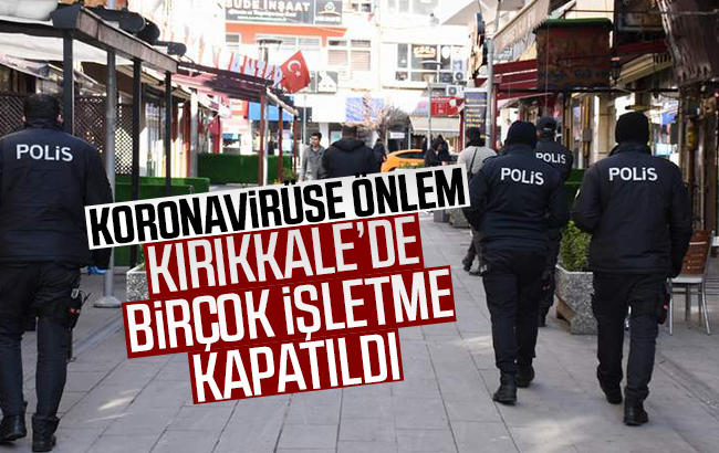 Kırıkkale’de işletmeler kapatıldı