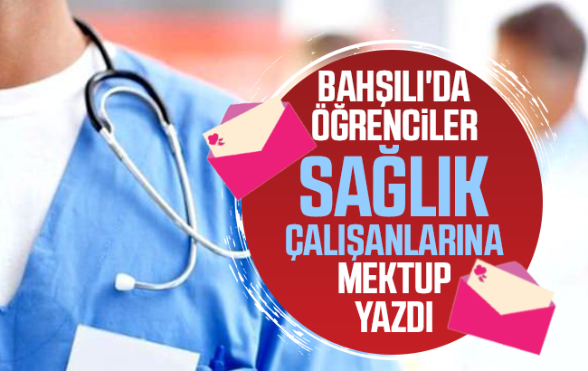 Öğrencilerden sağlık çalışanlarına mektup