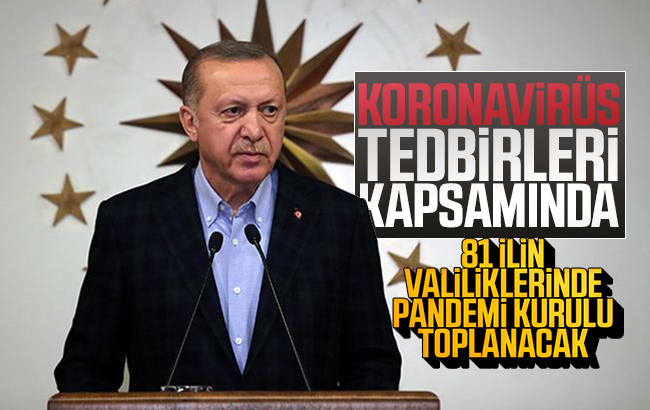 Valiliklerde pandemi kurulları toplandı