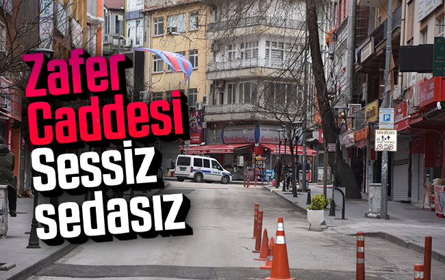 Zafer Caddesi sessiz sedasız