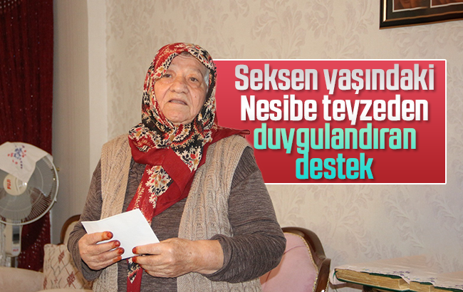 80 yaşındaki Nesibe teyzeden duygulandıran destek