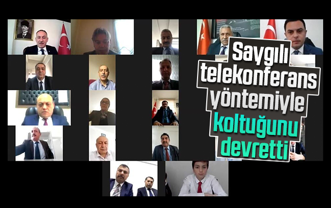 Saygılı, telekonferans yöntemi ile koltuğunu devretti