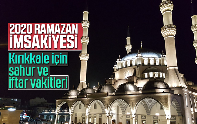 Kırıkkale iftar ve sahur vakitleri