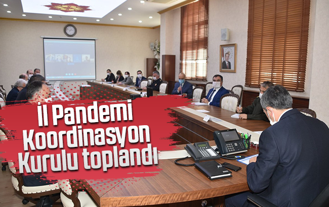 İl Pandemi Kurulu toplandı