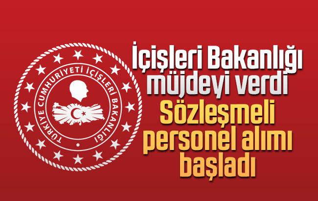 İçişleri Bakanlığı’nda çalıştırılmak üzere sözleşmeli personel alımı yapılacak