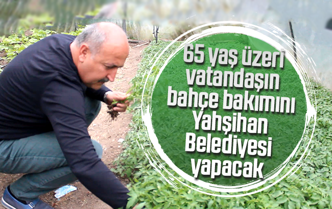 65 yaş üzeri vatandaşın bahçe bakımını, Yahşihan Belediyesi yapacak